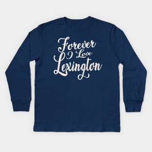 Forever i love Lexington Kids Long Sleeve T-Shirt